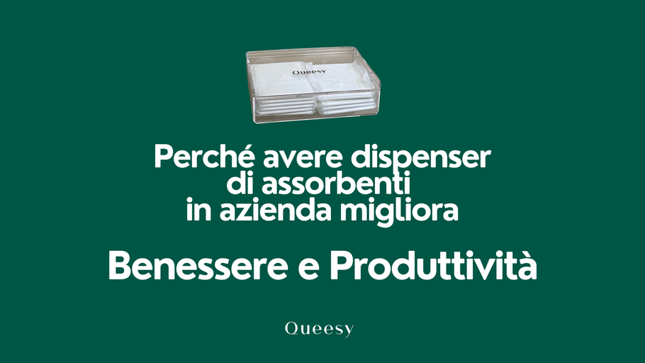 Perché installare dispenser di assorbenti in azienda migliora benessere e produttività